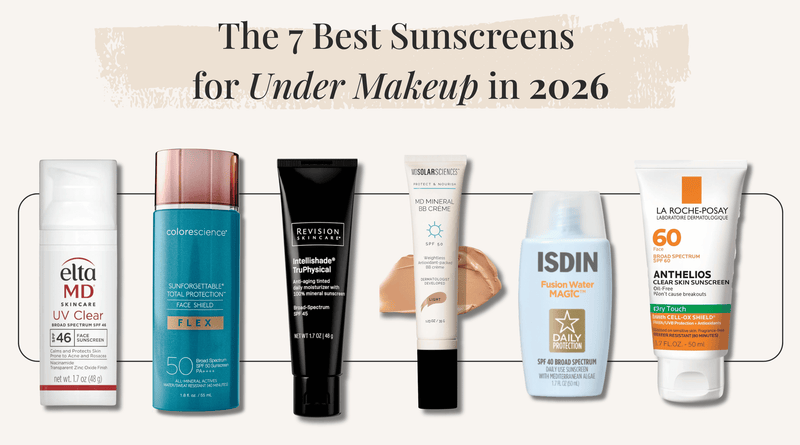 The 7 Best Sunscreens for Under Makeup in 2026