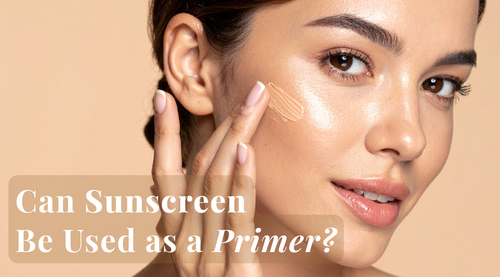Can Sunscreen Be Used as a Primer?