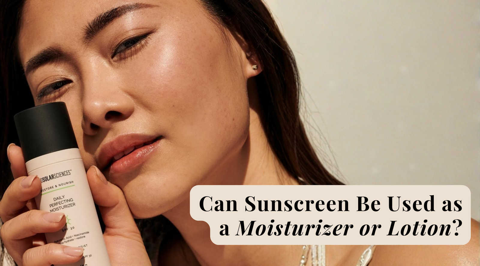 Can Sunscreen Be Used as a Moisturizer or Lotion?