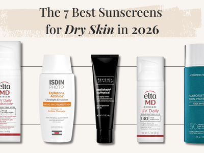 The 7 Best Sunscreens for Dry Skin in 2026