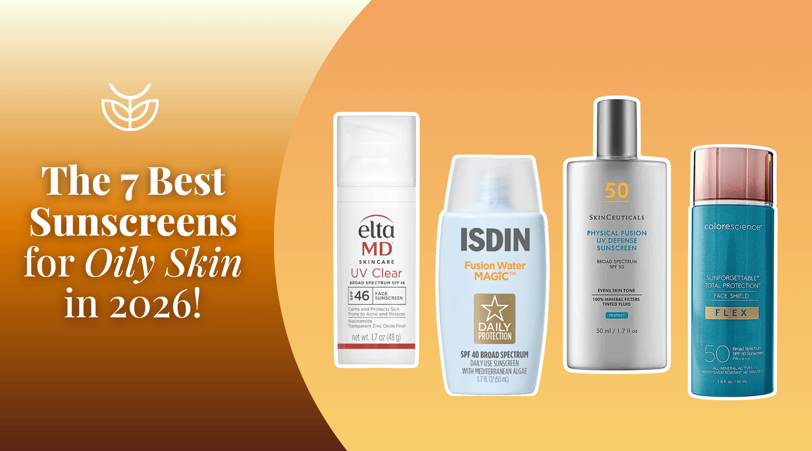 The 7 Best Sunscreens for Oily Skin in 2026