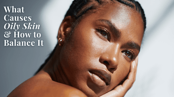 What Causes Oily Skin and How to Balance It Read at Exclusive Beauty Club Skincare blog