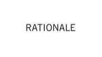 Rationale