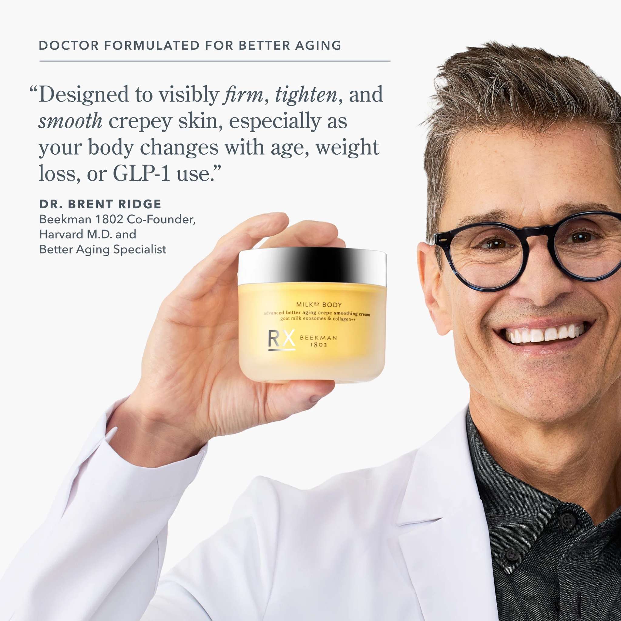 Dr Brent Ridge holding Milk RX Body jar formulated to firm tighten and smooth crepey skin