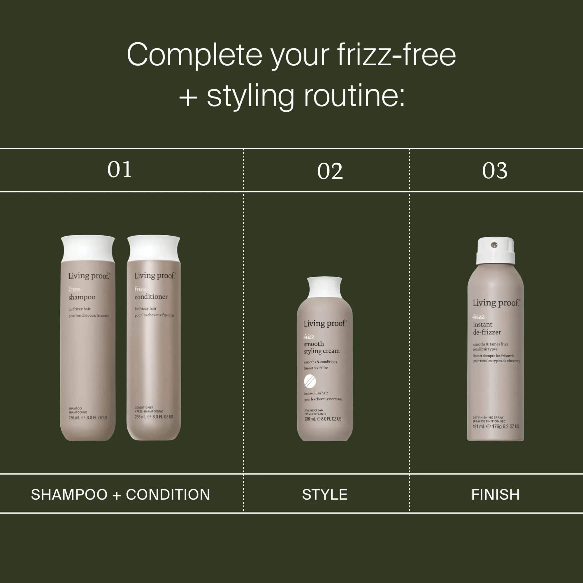 Living Proof frizz-free routine with No Frizz Shampoo and Conditioner Smooth Styling Cream and Instant De-Frizzer