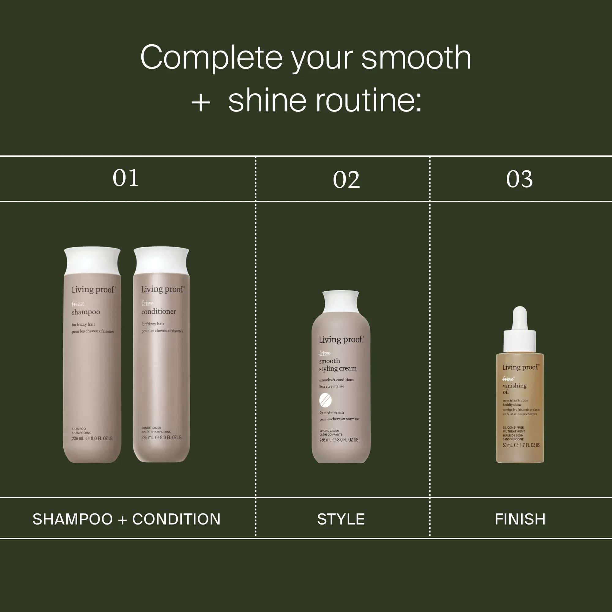 Living Proof smooth and shine routine with No Frizz Shampoo and Conditioner Smooth Styling Cream and Vanishing Oil