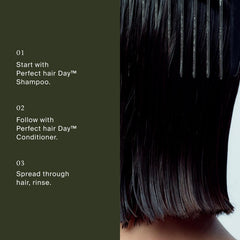 How to use Perfect Hair Day Conditioner after Perfect Hair Day Shampoo by combing through wet hair and rinsing