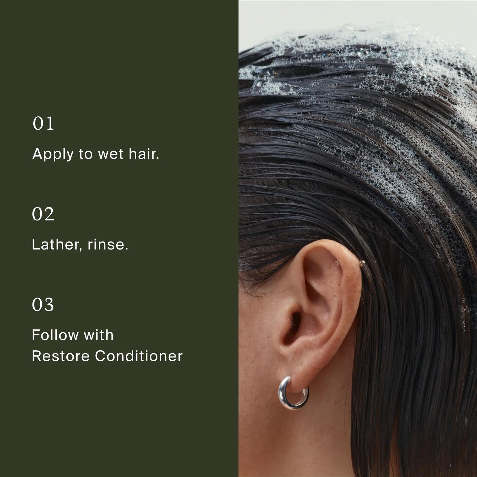 How to use Restore Shampoo by lathering into wet hair and rinsing then following with Restore Conditioner