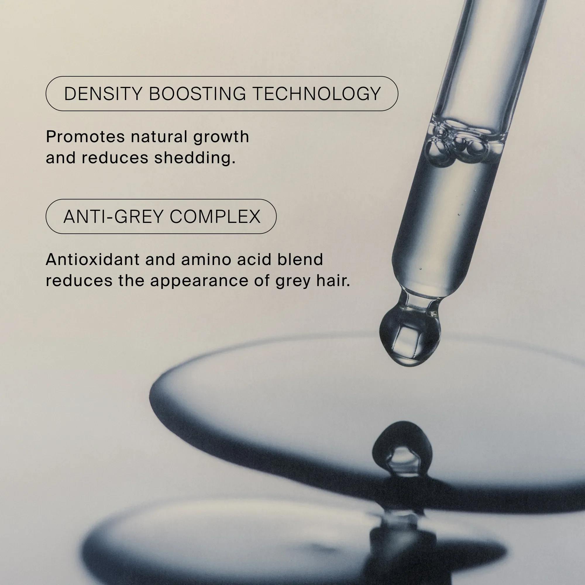 Dropper releasing Density Serum with density boosting technology and an anti-grey complex of antioxidants and amino acids
