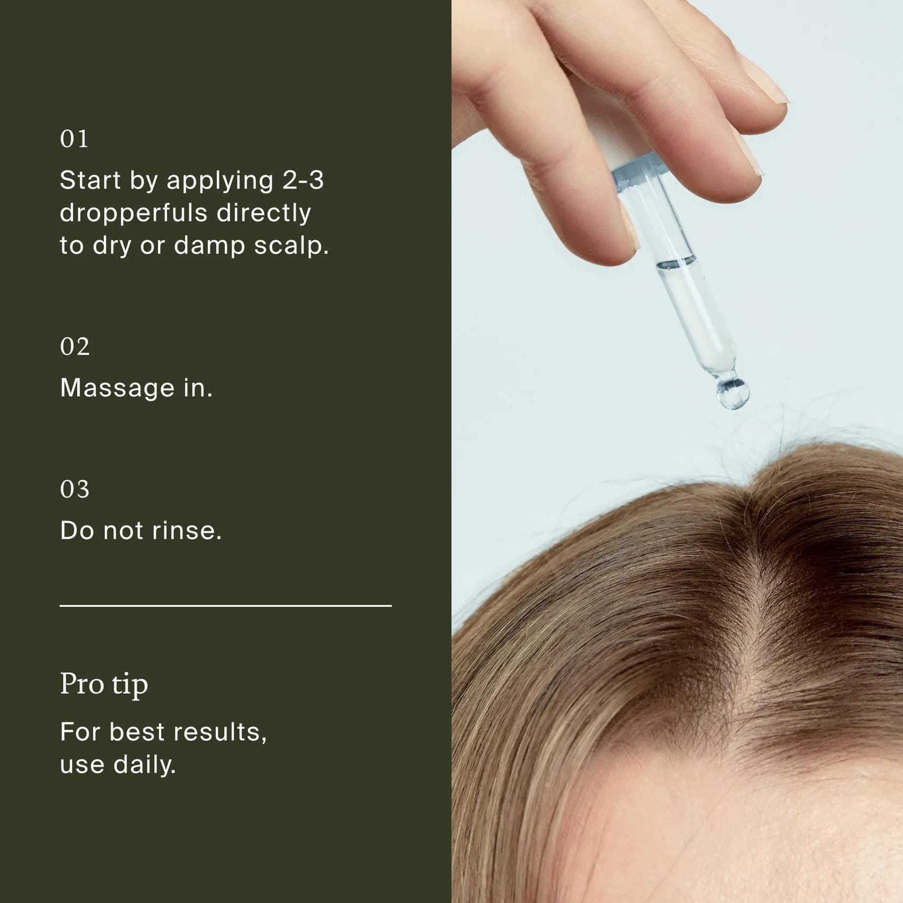 How to use Scalp Care Density Serum by applying 2 to 3 dropperfuls to the scalp daily and massaging in without rinsing