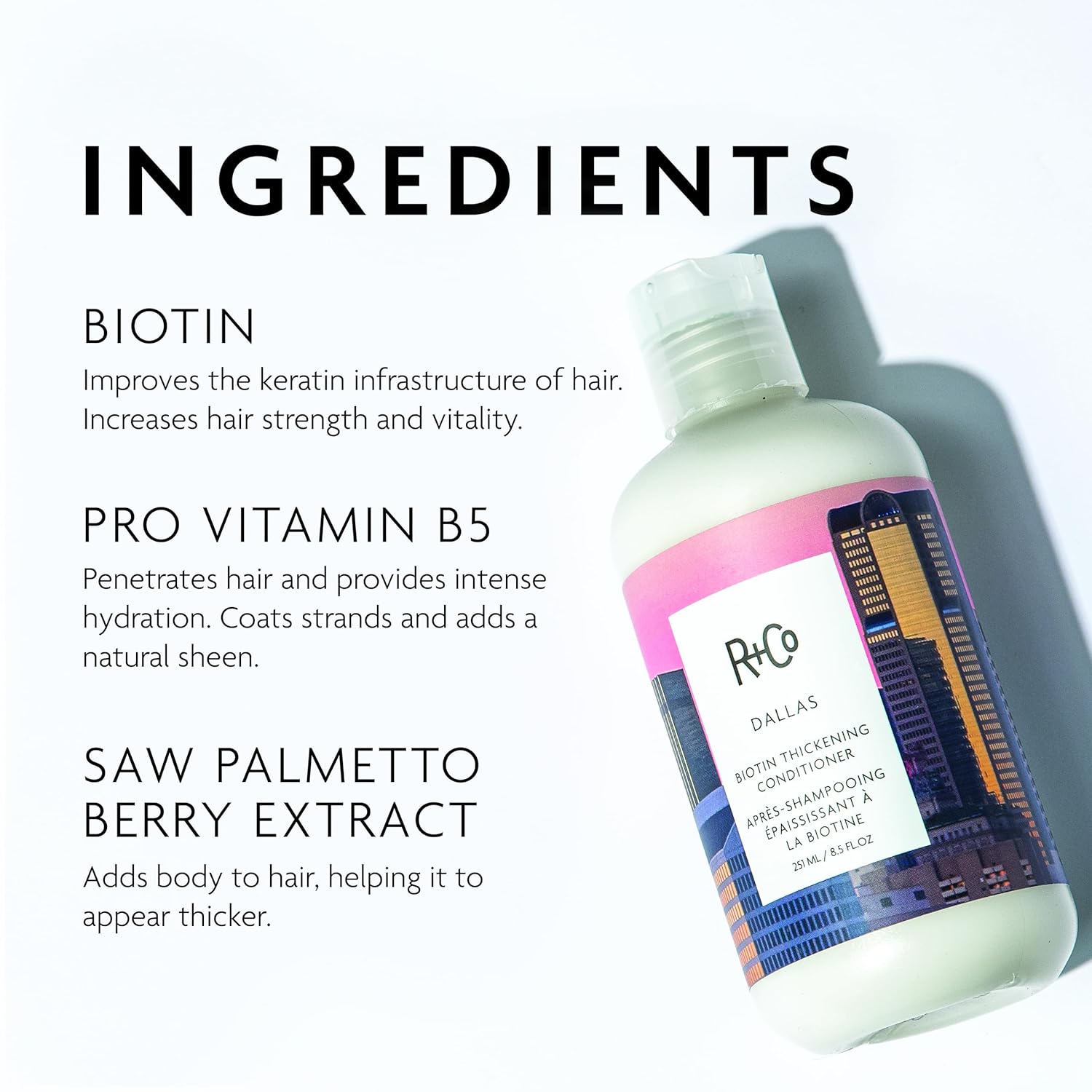 R+Co Dallas Biotin Thickening Conditioner Key Ingredients shop at Exclusive Beauty Club