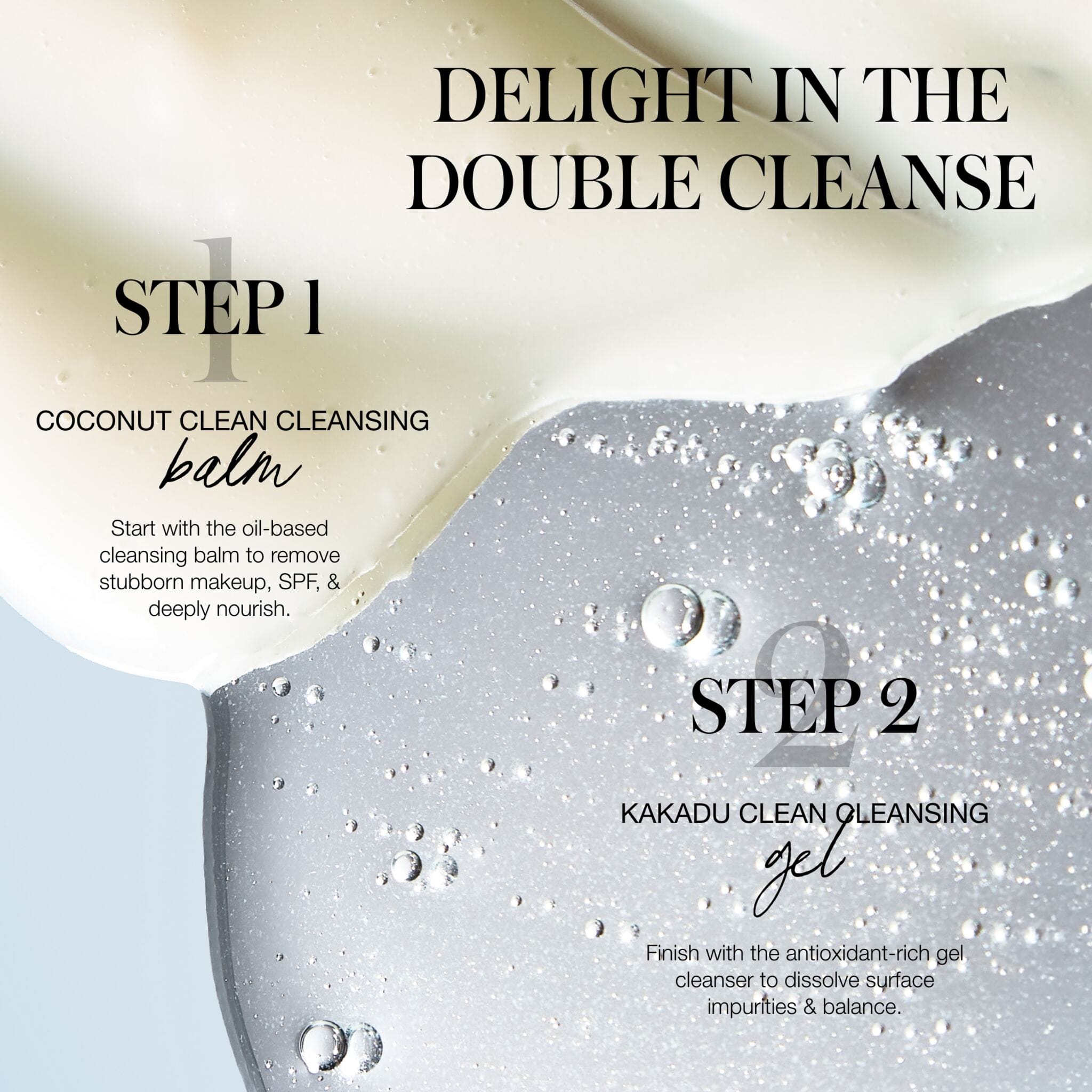 Two step double cleanse routine with balm and Kakadu cleansing gel