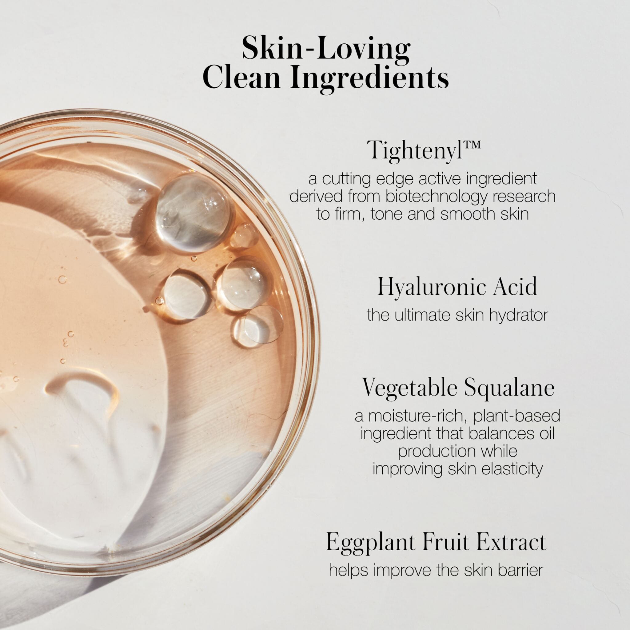 Key ingredients tightenyl hyaluronic acid squalane and eggplant extract