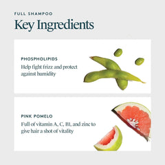 Full Shampoo key ingredients phospholipids for frizz control and pink pomelo with vitamins and zinc